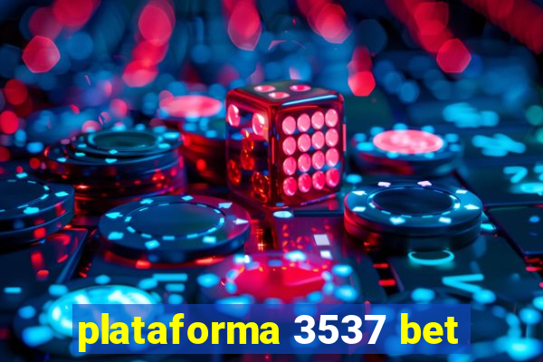 plataforma 3537 bet